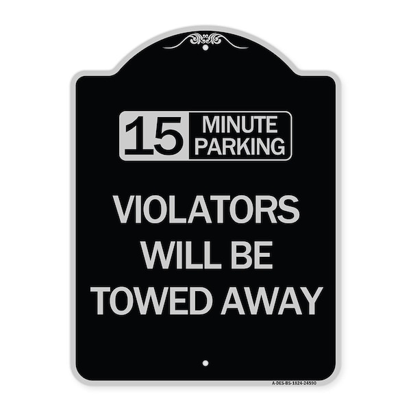 15-Minute Parking Violators Will Towed Away Heavy-Gauge Aluminum Sign, 24" x 18", BS-1824-24590